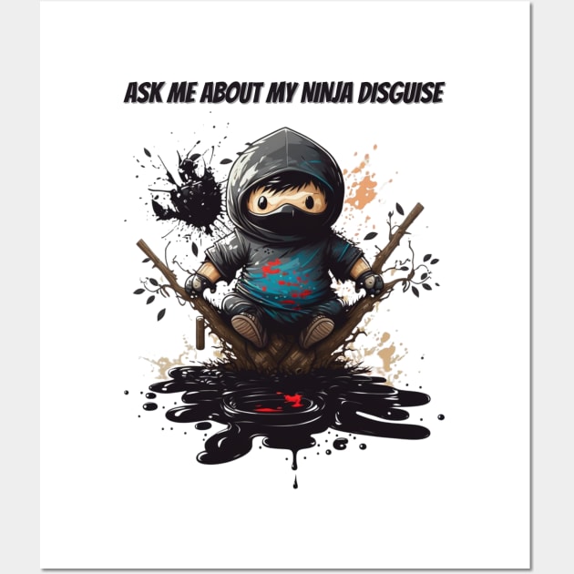 Ninja Kidz, Ask Me About My Ninja Disguise Wall Art by LetsGetInspired